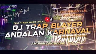 DJ BASS BLAYER BLAYER ANDALAN KARNAVAL FULL ALBUM VIRAL‼️KARNAVAL 2024 - COCOK BUAT CEK SOUND 