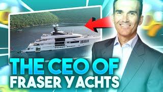 A Look Into The CEO Of Fraser Yachts