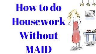 How to Manage Housework without Maid | How to Get Housework Done Quickly