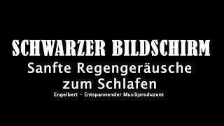 Sanfte Regengeräusche zum Schlafen SCHWARZER BILDSCHIRM | Schlaflosigkeit bekämpfen, entspannen