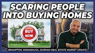 Scaring People Into Buying Homes (Peel Region Real Estate Market Update)