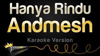 Andmesh - Hanya Rindu (Karaoke Version)