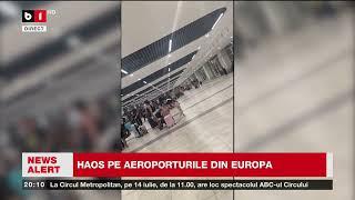 HAOS PE AEROPORTURILE DIN EUROPA.  MII DE ZBORURI ANULATE. Știri B1TV_29 iunie 2024