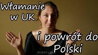 Włamanie do domu w UK i powrót do Polski