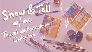 [show & tell  w/me] my travel watercolor materials .artist. in depth description