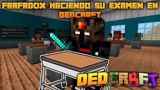 FARFADOX haciendo su EXAMEN en DEDCRAFT | DIA 20 