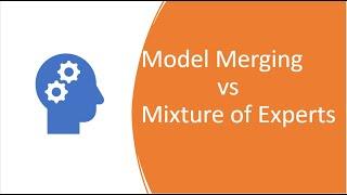 Model Merging vs Mixture of Experts: AI Techniques Simplified for IT Pros