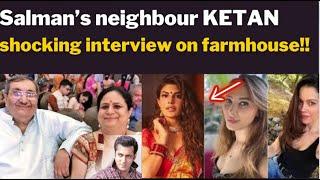 Salman’s neighbour KETAN shocking interview on farmhouse!!