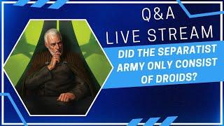 Did the SEPARATIST Army Only Consist of Droids? | Star Wars Transmissions Weekly Q&A