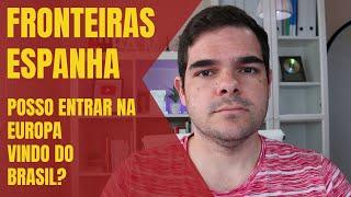 Atualização de fronteiras Espanha | Pandemia - posso viajar para a Espanha | Brasil - Espanha