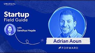How Forward found #productmarketfit: Adrian Aoun on automating healthcare with AI #startups