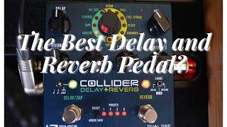 Source Audio Collider - the best Delay and Reverb Pedal?