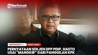 Pernyataan Sekjen DPP PDI Perjuangan, Hasto Kristiyanto Usai "Mangkir" dari Panggilan KPK