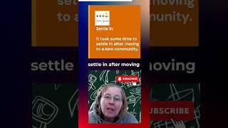 Boost Your Vocabulary - Daily Use Phrases  "Settle in"