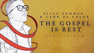 Elias Dummer feat. Land of Color - The Gospel is Rest (Official Lyric Video)