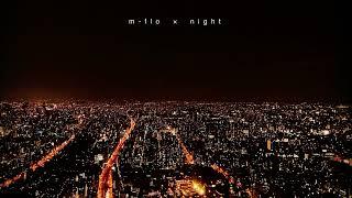 夜に聴きたいm-flo【作業用BGM/DJ MIX】