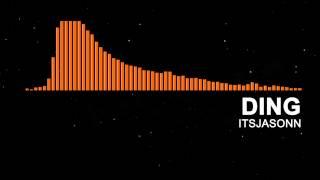 [EDM] ItsJasonn - Ding