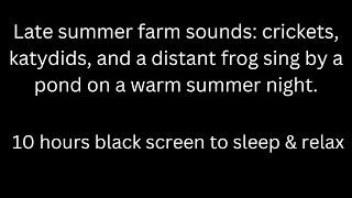 Late summer night sounds: crickets & katydids with a distant frog sing black screen to sleep & relax