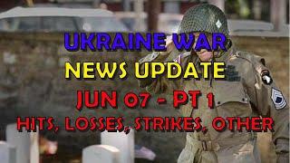 Ukraine War Update NEWS (20240607a): Pt 1 - Overnight & Other News