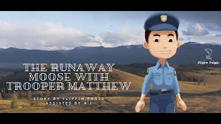 Matthew and the Runaway Moose - A Story by Flippin Pages & Assisted by A.I.