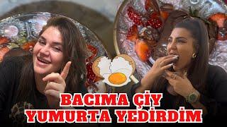 BACIMA ŞİRNİYYAT ADI İLƏ ÇİY YUMURTA YEDİRDİM | BİZƏ GƏLMƏYİNƏ PEŞMAN OLDU 