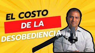 El Costo de la Desobediencia