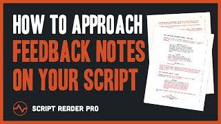 How to Approach Feedback Notes on Your Script | Script Coverage | Script Reader Pro