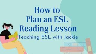 How to plan as ESL reading lesson in 5 simple steps | Planning TEFL reading lessons