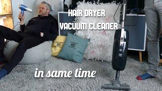 #610, Relaxing time with HAIR DRYER and VACUUM cleaner