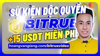 Sự Kiện Độc Quyền Giữa Sàn Bitrue Và Hoàng Văn Giang Nhận 15 USDT Miễn Phí 100%