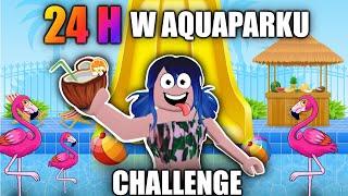  CHALLENGE: SPĘDZAM 24 H W AQUAPARKU  WaterPark Splash World Roblox