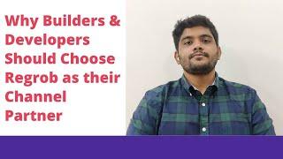 Why Builders & Developers Should Choose Regrob as their Channel Partners