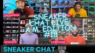 Sneaker Chat Ep. 18