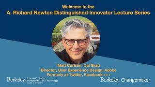 A. Richard Newton Lecture Series: A Berkeley Changemaker® Course - Matt Carlson