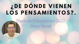 ¿De dónde vienen los pensamientos? César Teruel. #consciencia #pensamientos #ego #conciencia