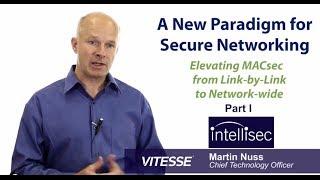 Vitesse Intellisec: A New Paradigm for Secure Networking - Part I