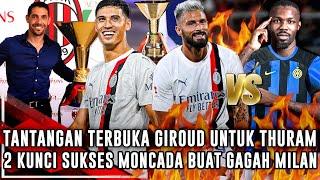 TANTANGAN TERBUKA GIROUD UNTUK THURAM2 KUNCI SUKSES MONCADA JADIKAN MILAN GAGAHREIJNDERS ON FIRE