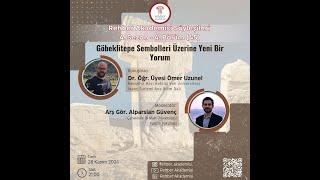 GÖBEKLİTEPE SEMBOLLERİ ÜZERİNE YENİ BİR YORUM | DR. ÖMER UZUNEL