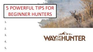 5 POWERFUL Tips for NEW or Intermediate Hunters | Way of the Hunter