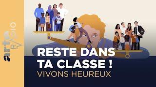 Reste dans ta classe ! | Vivons heureux - ARTE Radio Podcasts