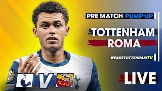 PRE-MATCH PUMP-UP • Tottenham Vs Roma @TheperfectmatchKJ @ElTelCockerel @3spursboys