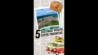 5 Destinasi Wisata Super Prioritas di Indonesia