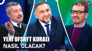 Futbolda Devrim! Yeni Kurallar Oyunu Nasıl Etkileyecek? | Ersin Düzen ile Futbolun 100'ü