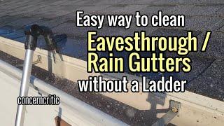 Easy Way to clean Roof Eavesthrough / Rain Gutters without a Ladder