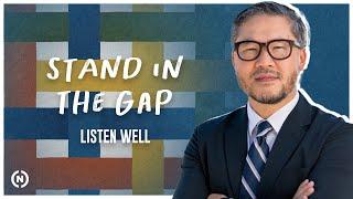 Stand In The Gap: Listen Well - Eugene Cho