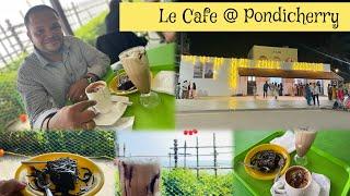 Le Cafe || Pondicherry || Popular cafe with beach view ||