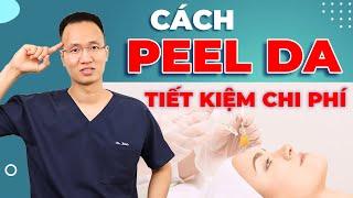 CÁCH PEEL DA KHÔNG CẦN SẢN PHẨM PEEL ĐẮT TIỀN - PEEL DA LÀ GÌ? | Dr Hiếu