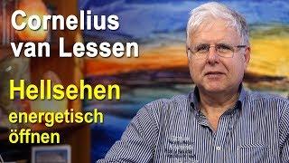 Hellsehen energetisch öffnen | Cornelius van Lessen