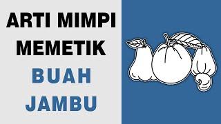 Arti Mimpi Memetik Buah Jambu