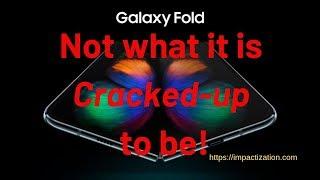 Product Review: Galaxy Fold - Not what it is Cracked-up to be!